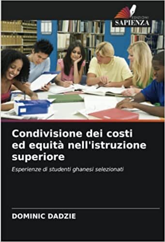 Condivisione dei costi ed equità nell'istruzione superiore: Esperienze di studenti ghanesi selezionati (Italian Edition)
