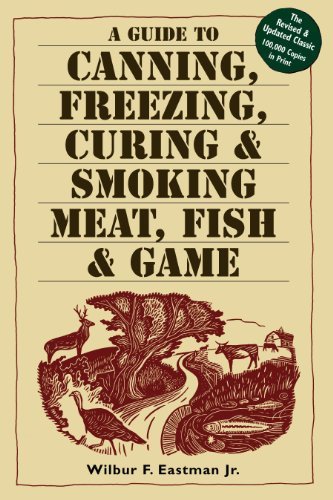 ダウンロード  A Guide to Canning, Freezing, Curing & Smoking Meat, Fish & Game (English Edition) 本