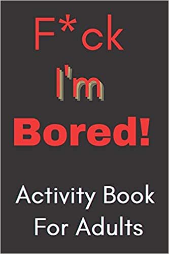 indir F*ck I&#39;m Bored! Activity Book For Adults