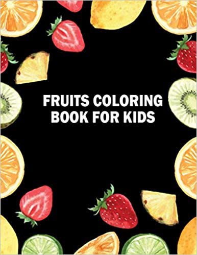 تحميل Fruits Coloring Book for Kids: Unique Design Fruits and Vegetables Activity Book for Kids Coloring Practice - Stress Relieving Fruits Coloring Books for Teenagers, Kids, Boys, and Girls
