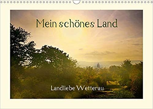 Mein schönes Land - Landliebe Wetterau (Wandkalender 2021 DIN A3 quer): Ländliche Szenen aus der hessischen Wetterau (Monatskalender, 14 Seiten ) indir