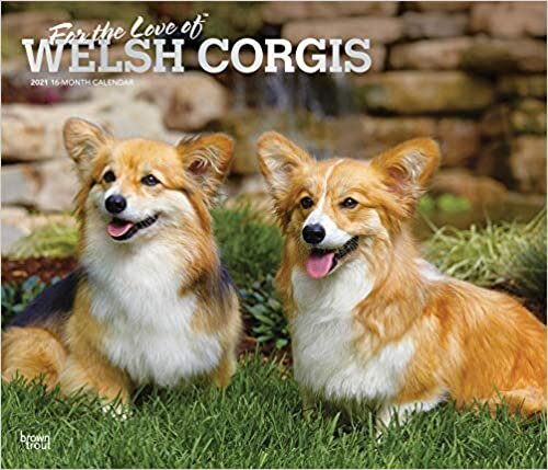 ダウンロード  For the Love of Welsh Corgis 2021 Calendar: Foil Stamped Cover 本