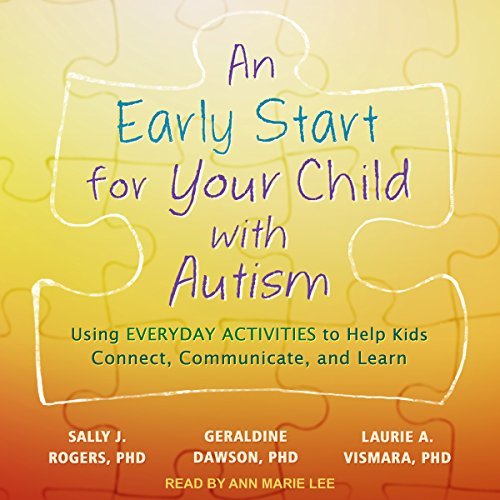 ダウンロード  An Early Start for Your Child with Autism: Using Everyday Activities to Help Kids Connect, Communicate, and Learn 本
