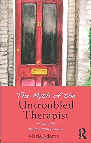 اقرأ The Myth of the Untroubled Therapist: Private life, professional practice الكتاب الاليكتروني 