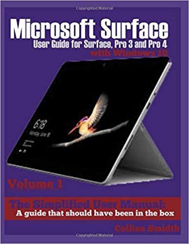 Microsoft Surface User Guide for Surface, Pro 3 and Pro 4 with Windows 10: The Simplified User Manual: A guide that should have been in the box