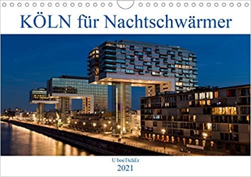 KÖLN für Nachtschwärmer (Wandkalender 2021 DIN A4 quer): Köln - Im Glanz der blauen Stunde (Monatskalender, 14 Seiten ) indir