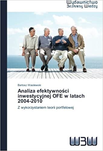 indir Analiza efektywności inwestycyjnej OFE w latach 2004-2010: Z wykorzystaniem teorii portfelowej