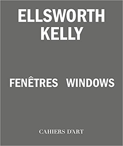 تحميل Ellsworth Kelly – Windows / Fenêtres