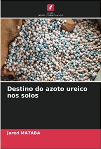 تحميل Destino do azoto ureico nos solos (Portuguese Edition)