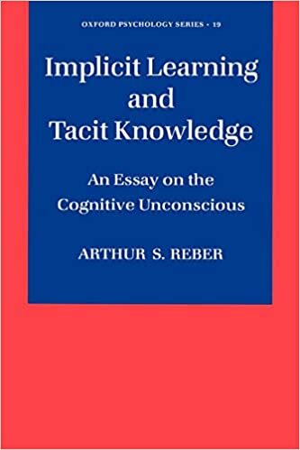 indir Implicit Learning and Tacit Knowledge: An Essay on the Cognitive Unconscious (Oxford Psychology Series): 19