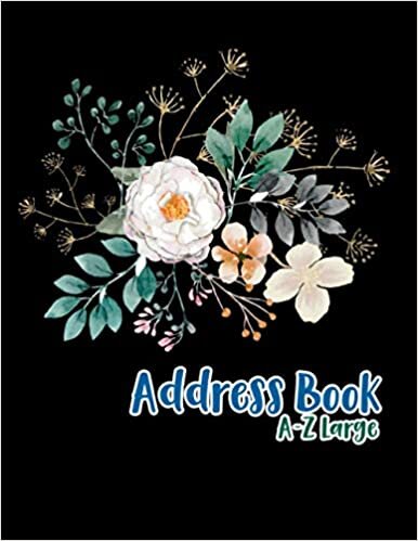 indir Address Book A-Z Large: Address Book 8.5 x 11 Inch : Address Book Large Print For Senior : Address Telephone Books With Alphabet Index: Entries for 400+ Contacts : Address Book Floral (29)