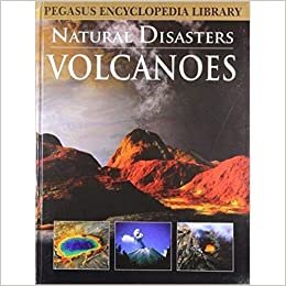  بدون تسجيل ليقرأ Pegasus Encyclopedia Library Natural Disasters Volcanoes by Pallabi B. Tomar - Hardcover