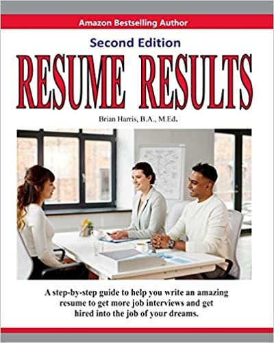 تحميل Resume Results - Second Edition: A step-by-step guide to help you write an amazing resume to get more job interviews and get hired into the job of your dreams.
