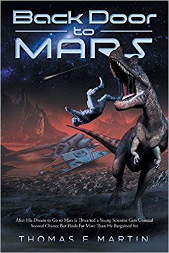 تحميل Back Door to Mars: After His Dream To Go To Mars Is Thwarted A Young Scientist Gets Unusual Second Chance But Finds Far More Than He Bargained For