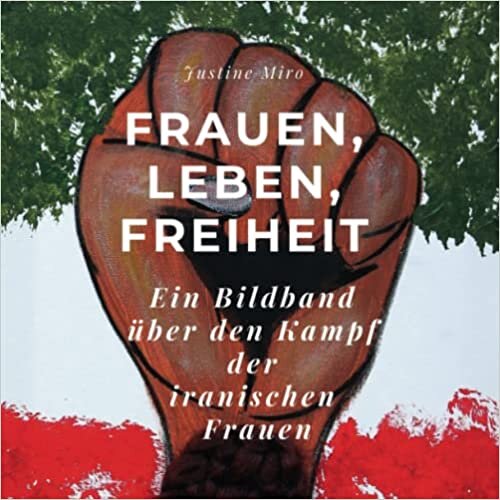 تحميل Frauen, Leben, Freiheit: Ein Bildband über den Kampf der iranischen Frauen (German Edition)