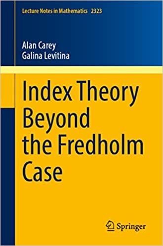 Index Theory Beyond the Fredholm Case (Lecture Notes in Mathematics, 2323)