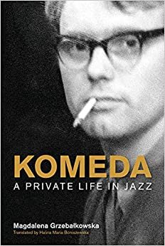 ダウンロード  Komeda: A Private Life in Jazz (Popular Music History) 本