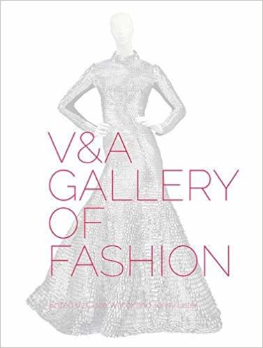 V&A Gallery of Fashion: Revised Edition indir