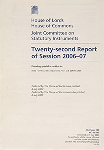 indir Twenty-second Report of Session 2006-07: Drawing Special Attention to Road Tunnel Safety Regulations 2007 (S.I. 2007/1520) (House of Lords Papers)