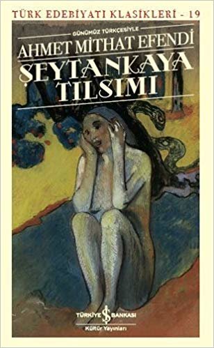 Şeytankaya Tılsımı (Günümüz Türkçesiyle): Türk Edebiyatı Klasikleri - 19 indir