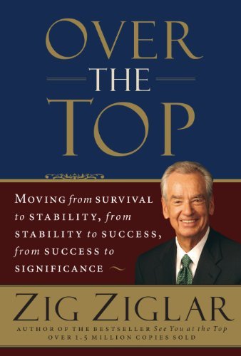 Over the Top: Moving from Survival to Stability, from Stability to Success, from Success to Significance (English Edition)