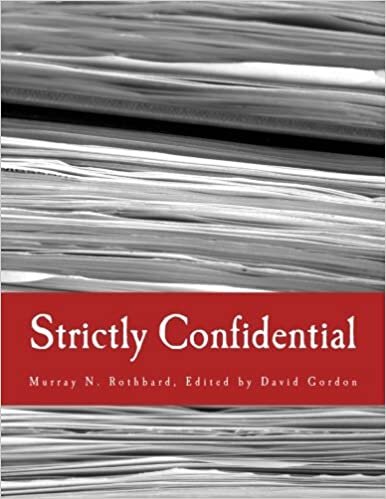 Strictly Confidential (Large Print Edition): The Private Volker Fund Memos of Murray N. Rothbard indir