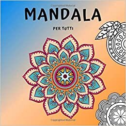 indir Mandala per tutti: Libro di mandala da colorare per rilassarsi e aumentare l&#39;energia positiva