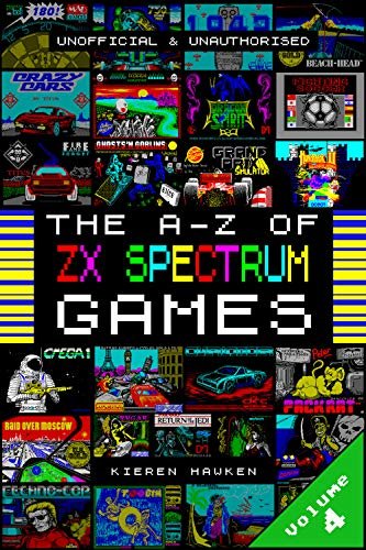The A-Z of Sinclair ZX Spectrum Games: Volume 4 (The A-Z of Retro Gaming) (English Edition)