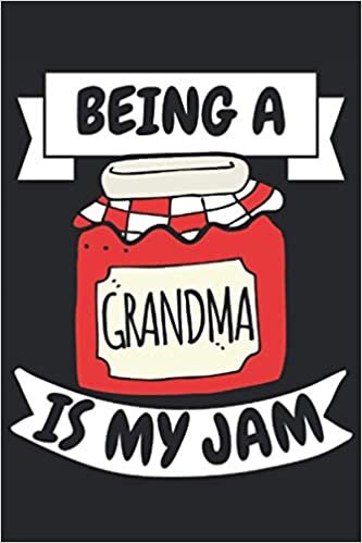 Being A Grandma Is My Jam!: Lined Notebook Journal, ToDo Exercise Book, e.g. for exercise, or Diary (6" x 9") with 120 pages. indir