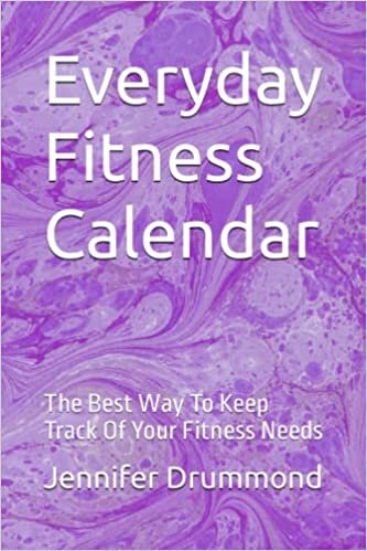 ダウンロード  Everyday Fitness Calendar: The Best Way To Keep Track Of Your Fitness Needs 本