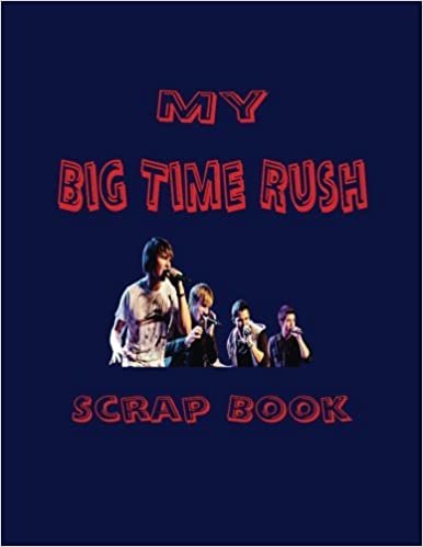 My Big Time Rush Scrap Book: Blank Pages for You to Fill (My Fan Book)