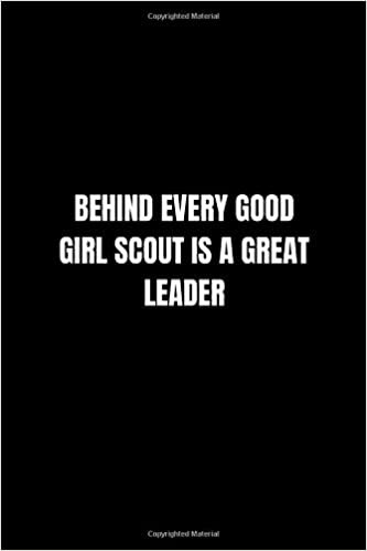 Behind Every Good Girl Scout is a Great Leader: Lined Notebook, Journal, Diary (110 Pages, 6 x 9) Gift Idea indir