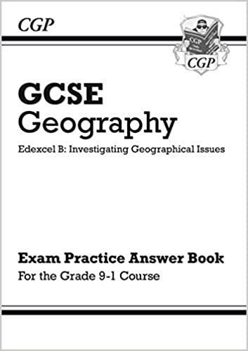 Grade 9-1 GCSE Geography Edexcel B: Investigating Geographical Issues - Answers (for Workbook) (CGP GCSE Geography 9-1 Revision) indir