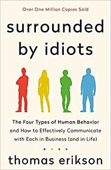 تحميل Surrounded by Idiots: The Four Types of Human Behavior and How to Effectively Communicate with Each in Business (and in Life)