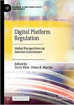 Digital Platform Regulation: Global Perspectives on Internet Governance