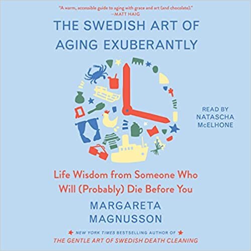 تحميل The Swedish Art of Aging Well: Life Advice from Someone Who Will (Probably) Die Before You (The Swedish Art of Living &amp; Dying Series)