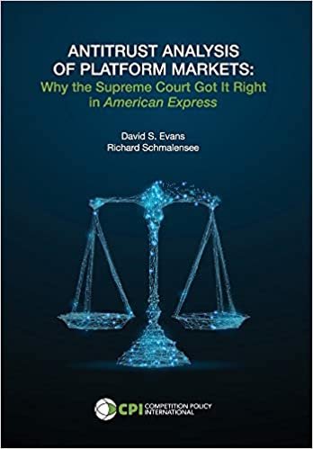 تحميل Antitrust Analysis of Platform Markets: Why the Supreme Court Got It Right in American Express