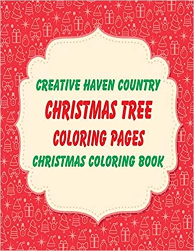 Creative Haven Country Christmas Coloring Book Christmas Tree coloring pages: Mandalas, Tree, Santa Claus, Snowman, Wreath, Religious, Angels, Animals, Candy Cane, Decoration, Gingerbread, Lights, Stockings, Jingle Bells.