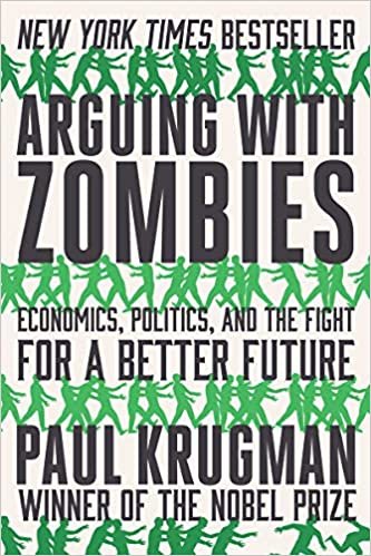 ダウンロード  Arguing With Zombies: Economics, Politics, and the Fight for a Better Future 本