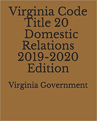 Virginia Code Title 20 Domestic Relations 2019-2020 Edition