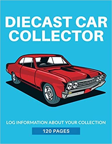 indir Diecast Car Collector: Log Information About Your Collection: Log Book For Passionate Diecast Car Collectors To Keep Track of Collection