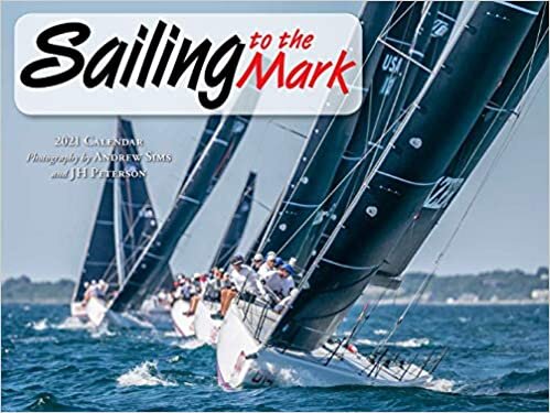 ダウンロード  Sailing to the Mark 2021 Calendar 本