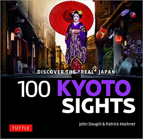 ダウンロード  100 Kyoto Sights: Discover the "Real" Japan 本