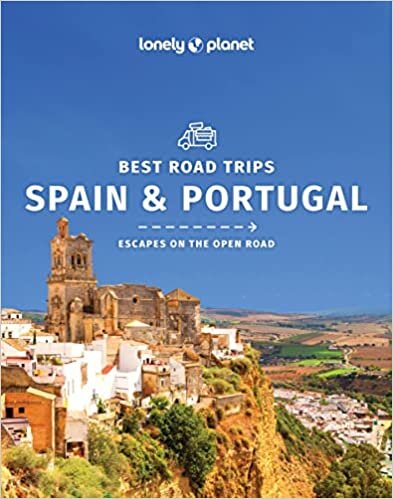 Lonely Planet Spain & Portugal's Best Road Trips 2