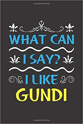What Can I Say? I Like Gundi: Funny Lined Journal Notebook For Peoples Who Loves Gundi indir