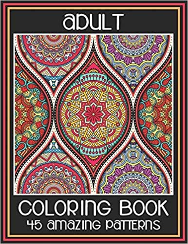 تحميل Adult Coloring Book 45 Amazing Patterns: Beautiful Mandala Designs to Soothe the Soul - Color to Relax Create and Stress Relieving