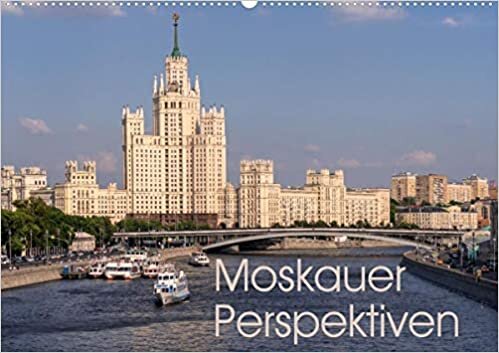 Moskauer Perspektiven (Premium, hochwertiger DIN A2 Wandkalender 2021, Kunstdruck in Hochglanz): Moskau ist immer eine Reise wert (Monatskalender, 14 Seiten )