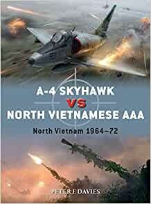 ダウンロード  A-4 Skyhawk Vs North Vietnamese AAA: North Vietnam 1964-72 (Duel) 本