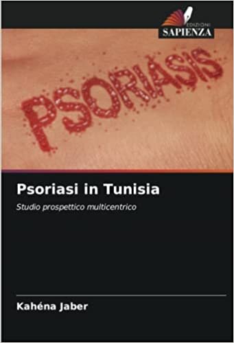 Psoriasi in Tunisia: Studio prospettico multicentrico (Italian Edition)