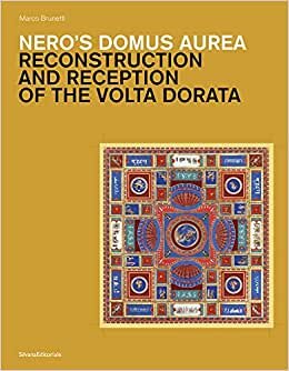 تحميل Nero&#39;s Domus Aurea: Reconstruction and Reception of the VOLTA Dorata